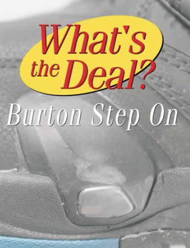 What’s the Deal? Burton Step On In Powder